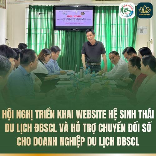 Hội Nghị Triển Khai Website Hệ Sinh Thái Du Lịch ĐBSCL Và Hỗ Trợ Chuyển Đổi Số Cho Doanh Nghiệp Du Lịch ĐBSCL